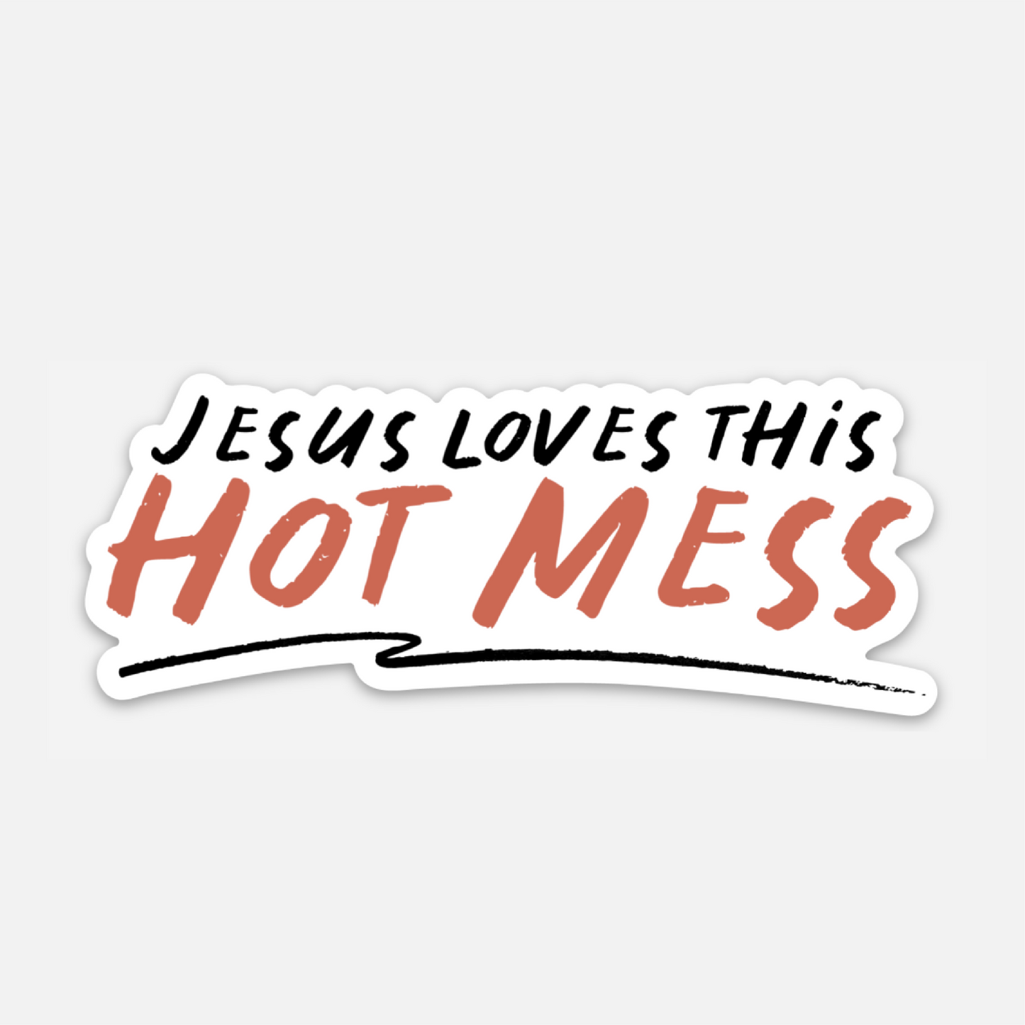 "Jesus Loves This Hot Mess" Sticker